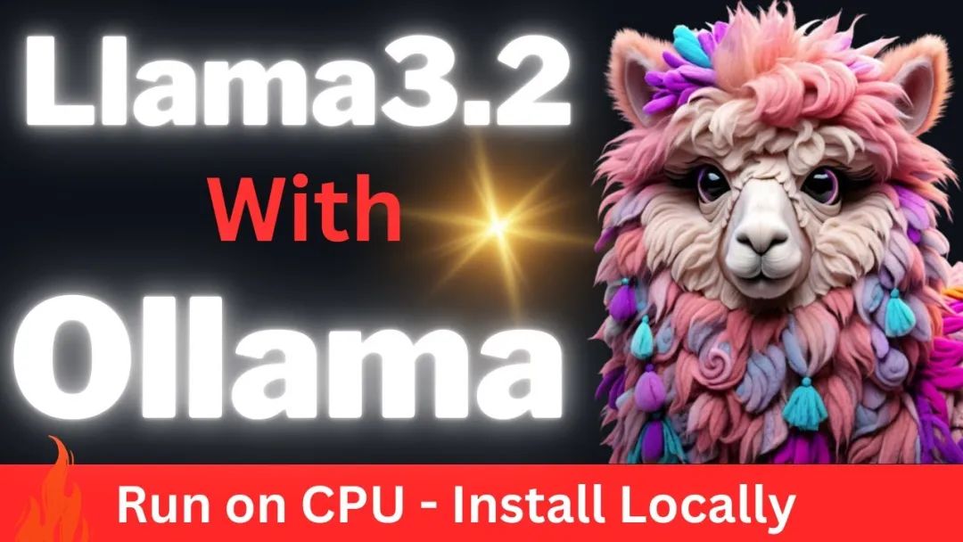 【震撼发布】Llama3.2轻松上手:教你免费在本地电脑部署大模型助手